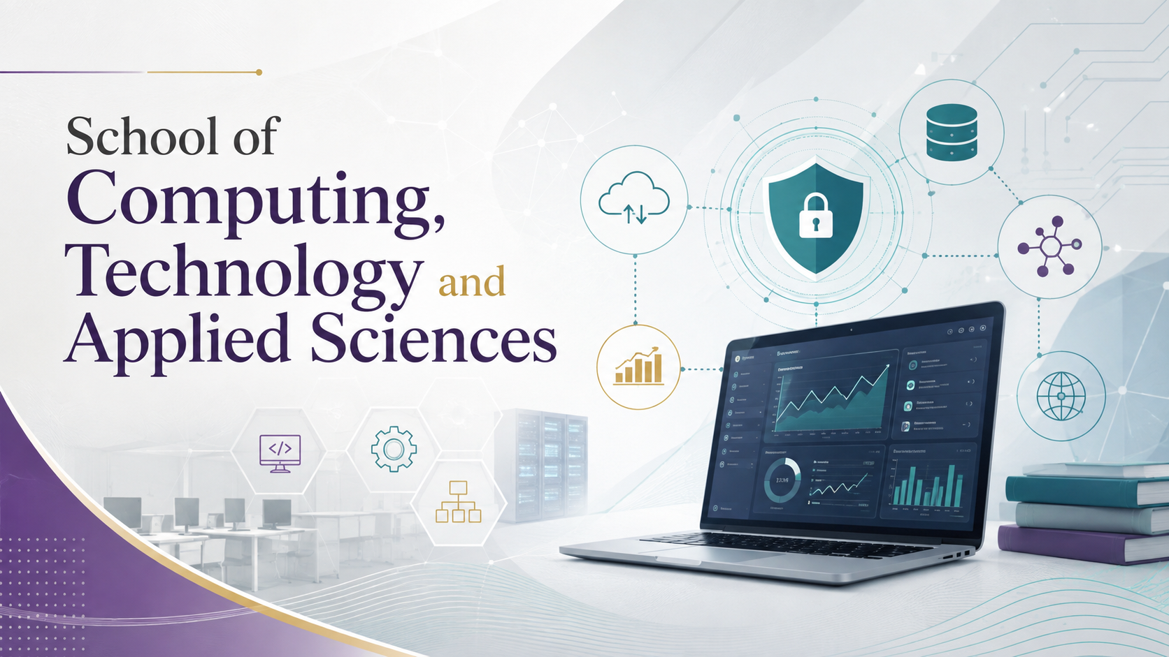School of Computing, Technology and Applied Sciences - School Overview